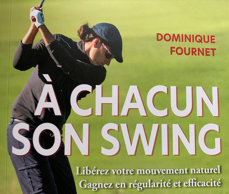 À chacun son swing : Un livre qui parle de VOTRE golf