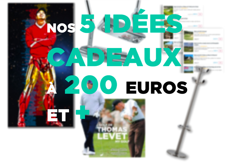 IDEES CADEAUX 50 200 EUROS NOEL 2020 GOLF