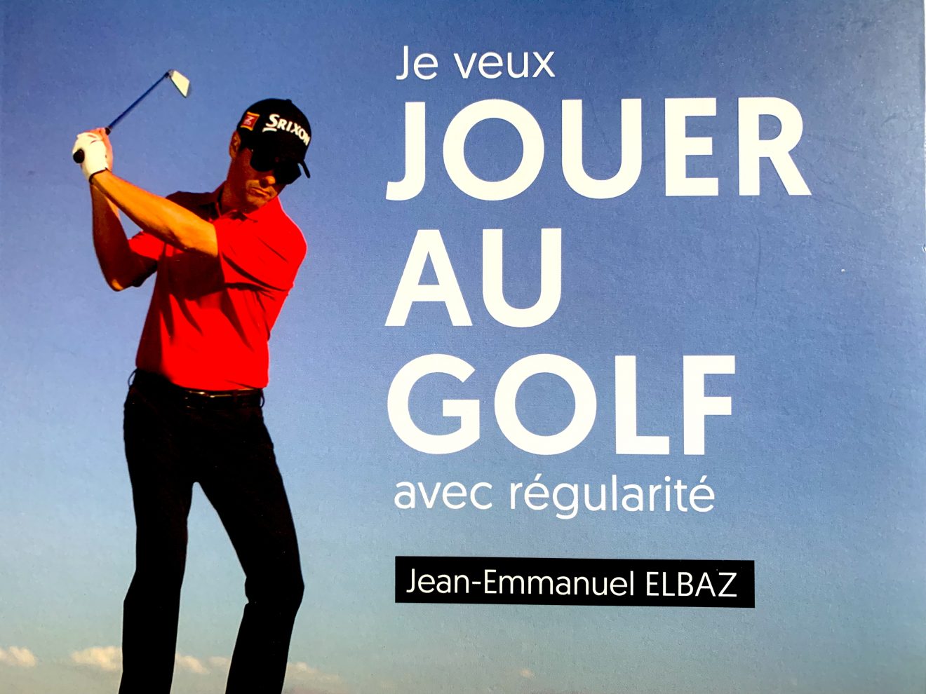 « Je veux jouer au golf avec régularité » : le livre de J-E Elbaz, coach, enseignant… et musicien