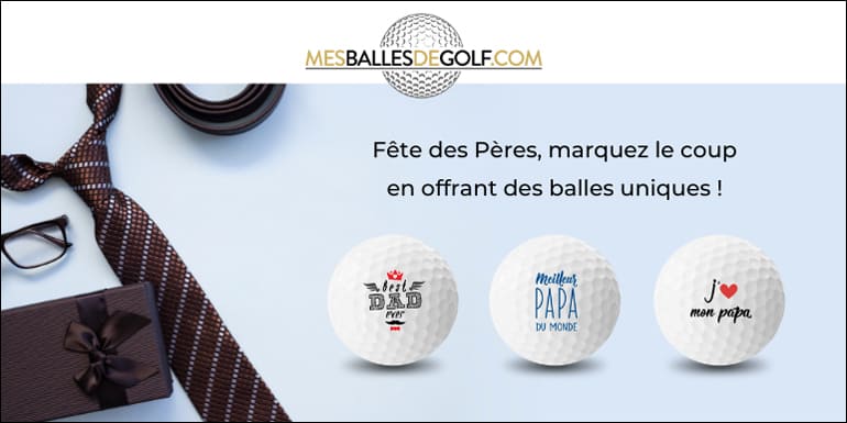 mesballesdegolf-d6-2022-fete-des-peres-bandeau