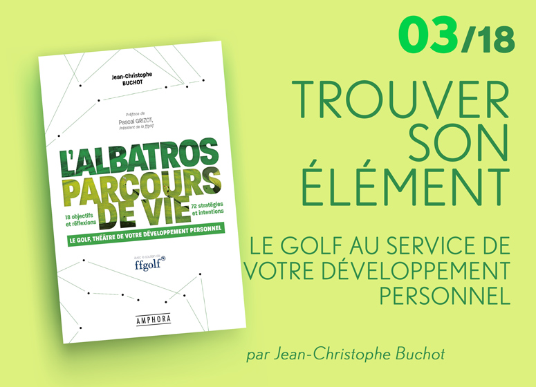 Le golf au service de votre développement personnel, trouver son élément