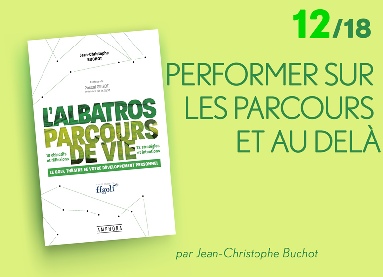 Le golf au service de votre développement personnel : Performer sur les parcours et au-delà