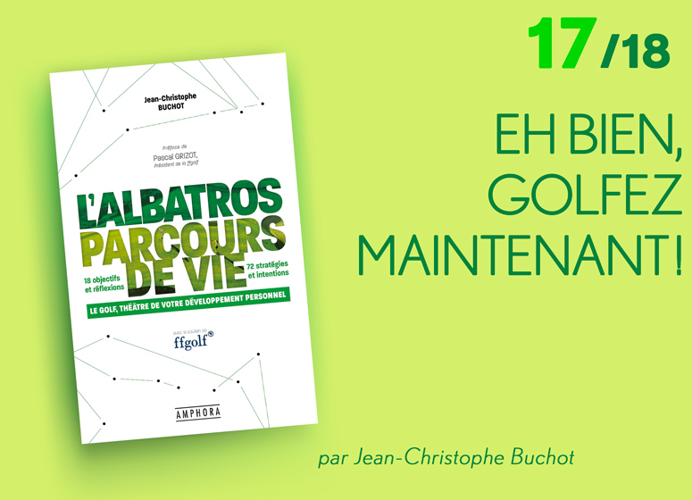 Le golf au service de votre développement : Eh bien, golfez maintenant !