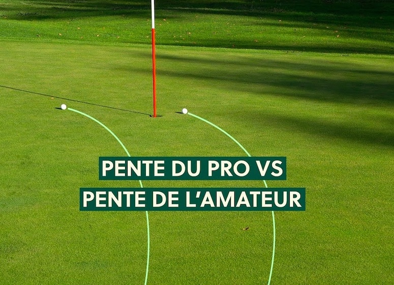 Pente du pro vs pente de l'amateur